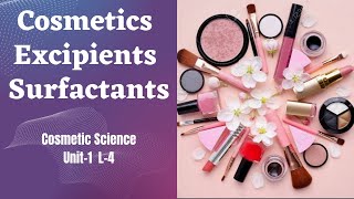 Cosmetic excipients  Surfactants  Types of surfactant  Cosmetic Science  Unit1 L4 [upl. by Anneis]