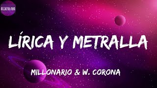 Millonario amp W Corona Lírica y Metrallaletra [upl. by Froemming92]