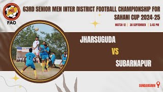 JHARSUGUDA VS SUBARNAPUR  SAHANI CUP  SUNDARGARH ZONE  GROUP B  ODISHA  LIVE [upl. by Airec474]