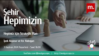 Şehir Hepimizin  Hepimiz için stratejik plan [upl. by Htiek]