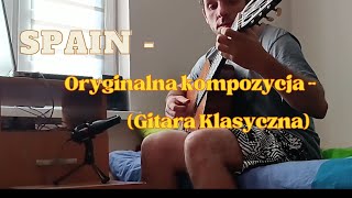 Spain  Gitara klasyczna  Oryginalna kompozycja [upl. by Dachi65]