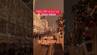 Mercatini di Natale 202324  Più belli in Europa🎄 [upl. by Ynaffik]