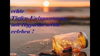 echte TiefenEntspannung mit Hypnose selbst erleben [upl. by Muncey]