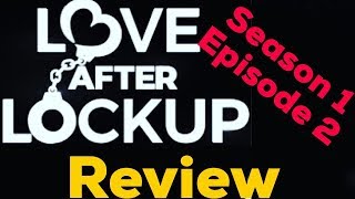 LOVE AFTER LOCKUP SEASON 1 EPISODE 2 A NEW WARDEN IN TOWN  REVIEW [upl. by Nellahs861]