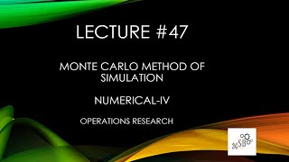 Monte Carlo Method  Simulation  Operations Research  NumericalIV  L47 [upl. by Resor483]