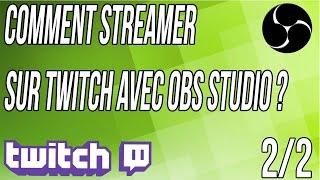 TUTO  Comment streamer sur Twitch avec OBS Studio 22  Optimisations Alertes dons etc [upl. by Ahsiat]