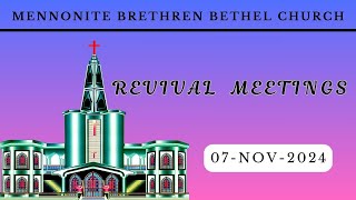 Mennonite Brethren Bethel Church  REVIVAL MEETINGS 07  NOV  2024 [upl. by Ilehs89]