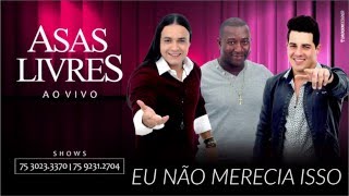 Asas Livres  Eu Não Merecia Isso Ao Vivo Áudio Oficial [upl. by Meekah]