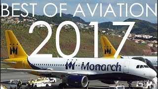 BEST OF AVIATION 2017 [upl. by Swec617]