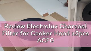 Review Electrolux Charcoal Filter for Cooker Hood x2pcs ACF001A [upl. by Arrekahs]