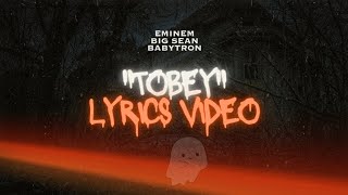 EMINEM  TOBEY Ft Big Sean amp Babytron LYRICS VIDEO [upl. by Dielu]