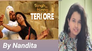 Teri Ore  Singh Is Kinng  Rahat Fateh Ali Khan Shreya Ghoshal  Cover by Nandita  viral [upl. by Cassius]