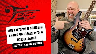 Why FretSpot is Your BEST Choice for F Bass MTD amp Roscoe Basses Not the Manufacturer [upl. by Atsyrk695]