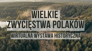 „Wielkie Zwycięstwa Polaków – Wirtualna Wystawa Historyczna” [upl. by Aikenahs]