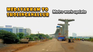 Medavakkam to Sholinganallur Metro Work Update 🚇  Chennai metro Latest Progress Report [upl. by Pik712]