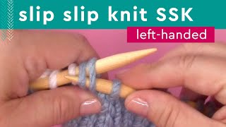 SSK Knitting • LeftHanded Knitters [upl. by Aigneis]