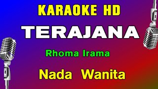 TERAJANA  Rhoma Irama  KARAOKE Nada Wanita [upl. by Teevens822]