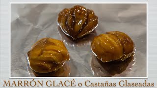 Receta de MARRON GLACÉ o CASTAÑAS CONFITADAS 🌰🌰🌰 [upl. by Nnayrrehs]