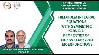 Fredholm integral equations with symmetric kernels Properties of eigenvalues and eigenfunctions [upl. by Llerref]