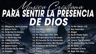 Musica Cristiana Para Sentir La Presencia de Dios 🕊 Hermosas Alabanzas Cristianas De Adoracion 2023 [upl. by Adiraf805]