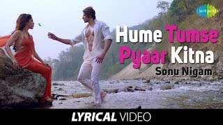 Hume Tumse Pyaar Kitna  Lyrical  हमें तुम से प्यार कितना  Sonu Nigam  Karanvir Bohra  Priya [upl. by Anauqahs]