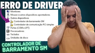 Erro no driver Controlador de Barramento SMResolvido [upl. by Nibla]