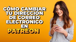 Cómo cambiar tu dirección de correo electrónico en Patreon 2024 [upl. by Attenyw]