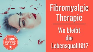 Fibromyalgie Therapie Einschränkungen und OpferWo bleibt da die Lebensqualität [upl. by Arataj]