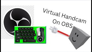 Setting Up a Virtual Handcam for OBS [upl. by Gipson3]