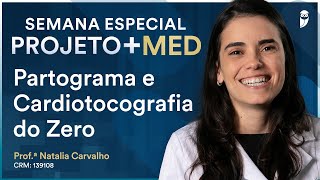 Partograma e Cardiotocografia do Zero  Semana Especial Projeto MED [upl. by Nerdna]