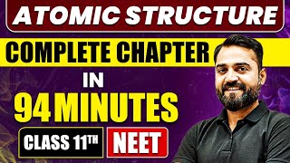 ATOMIC STRUCTURE in 94 Minutes  Full Chapter Revision  Class 11 NEET [upl. by Henri227]