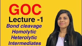 GOC part 1 bond cleavage  homolytic and heterolytic [upl. by Mundy]