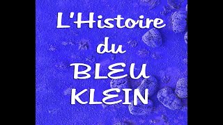 Lhistoire du Bleu Klein [upl. by Aneev]