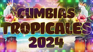 CUMBIAS TROPICALES 2024🌻TROPICALES MIX EXITOS PARA BAILAR🍉LOS KARKIKSTROPICAL FLORIDAFITO OLIVARES [upl. by Draillih85]