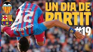 💙❤️ VALENCIA 14 BARÇA AUBA HATTRICK  UN DIA DE PARTIT EPISODE 19 💙❤️ [upl. by Renita]