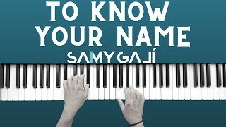 Samy Galí Piano  To Know your Name Solo Piano Cover  Hillsong [upl. by Pleasant]