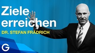 So wirst du motiviert erfolgreich Ziele erreichen  Dr Stefan Frädrich [upl. by Luy]