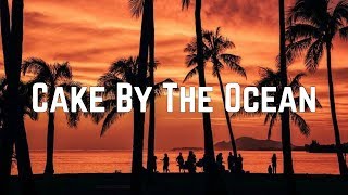 DNCE  Cake By The Ocean Lyrics [upl. by Htomit]