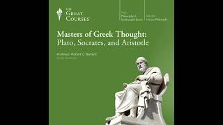 Masters of Greek Thought Plato Socrates and Aristotle Audiobook by The Great Courses [upl. by Glory16]