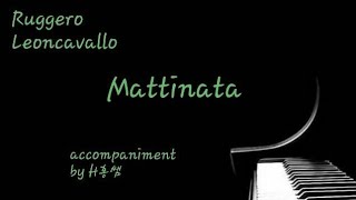 1Mattinata아침의 노래R LeoncavalloDaccompaniment [upl. by Notlaw]