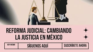 🚨 ¡Reforma Judicial Revelada 🔍 ¿Qué Cambia y Cómo Afecta a Todos [upl. by Ydok667]