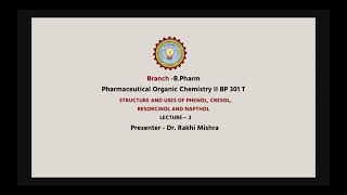 Pharmaceutical Organic Chemistry II  Structure and Uses of Phenol Cresol Resorcinol and Napthol [upl. by Mahoney]