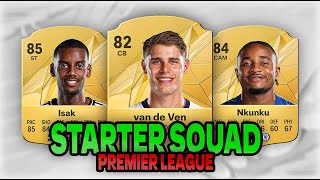 BEST FC 25 STARTER SQUAD  PREMIER LEAGUE EDITION  EAFC 25 [upl. by Nimar]