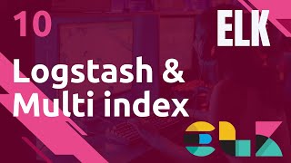 ELK  10 LOGSTASH  MULTI INPUT FILEBEAT ET MULTIINDEX [upl. by Clemmie]