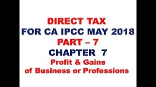 Income Tax  AY 18  19  PGBP  Lecture 7  Profit amp Gains of Business or Professions [upl. by Rebmeced]