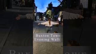 Beautiful Buxton Evening Walk 👌 Buxton Peaceful Derbyshire StoneBuildings PeakDistrict UK [upl. by Bunder]