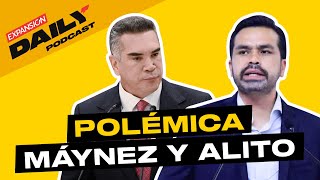 POLÉMICA MÁYNEZ y ALITO  EXPANSIÓN DAILY Podcast [upl. by Leva424]