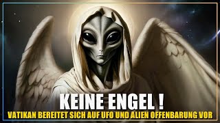 Keine Engel Vatikan bereitet sich auf Alien Ankunft vor [upl. by Eilatan347]