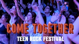 COME TOGETHER  Global Teen Rock Festival [upl. by Pennie]