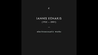 Iannis Xenakis  Electroacoustic Works [upl. by Ummersen]